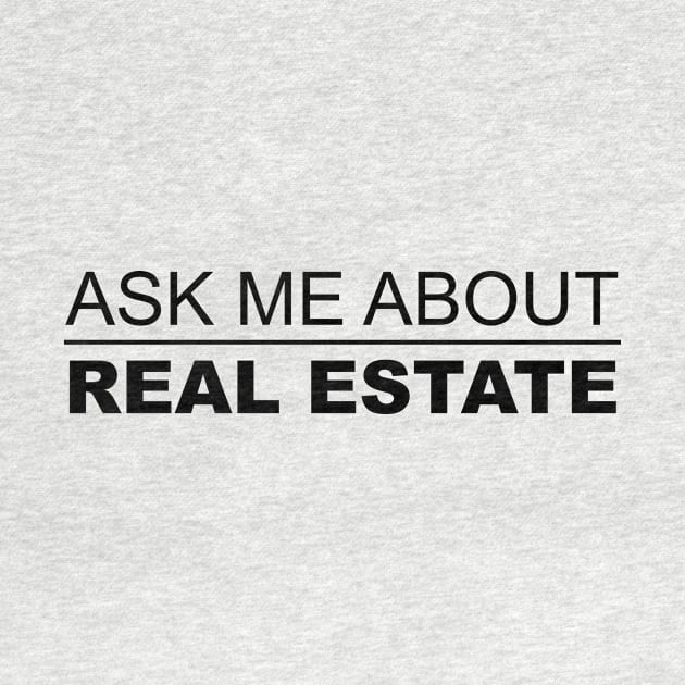 Ask Me About Real Estate by Five Pillars Nation